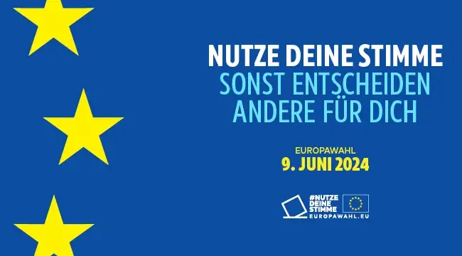 Nutze deine Stimme. Europawahl 2024