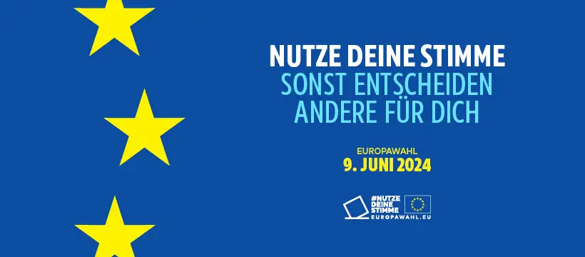 Nutze deine Stimme. Europawahl 2024
